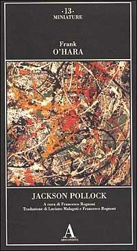 Jackson Pollock - Frank O'Hara - copertina