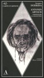 Antonin Artaud. Forsennare il soggettile