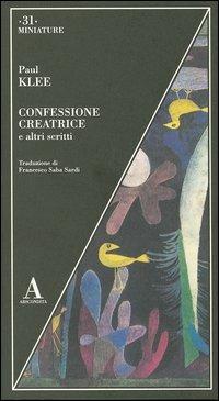 Confessione creatrice e altri scritti - Paul Klee - copertina