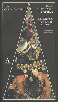 El Greco visionario illuminato - Ramón Gómez de la Serna - copertina