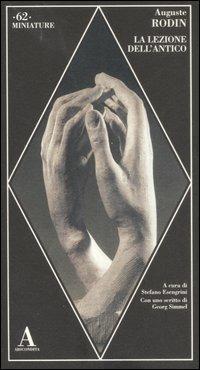 La lezione dell'antico - Auguste Rodin - copertina