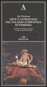 Arte e astrologia nel palazzo Schifanoja di Ferrara. Ediz. illustrata