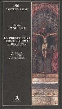 La prospettiva come «forma simbolica». Ediz. illustrata - Erwin Panofsky - copertina