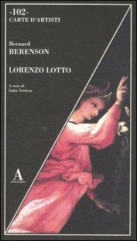 Lorenzo Lotto. Ediz. illustrata - Bernard Berenson - 2