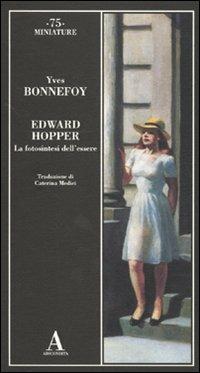 Edward Hopper. La fotosintesi dell'essere - Yves Bonnefoy - 2