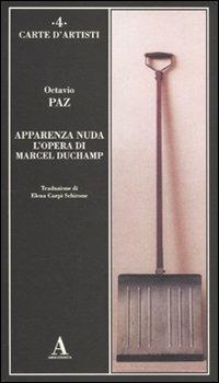 Apparenza nuda. L'opera di Marcel Duchamp - Octavio Paz - 4