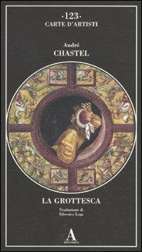 La grottesca - André Chastel - copertina