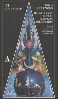 Hieronymus Bosch: il regno millenario - Wilhelm Fraenger - copertina