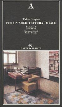 Per un'architettura totale - Walter Gropius - copertina