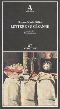Lettere su Cézanne - Rainer Maria Rilke - copertina