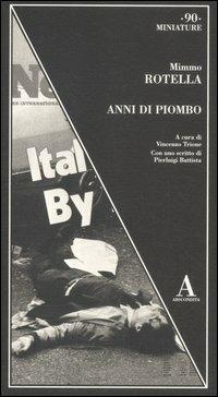 Anni di piombo - Mimmo Rotella - copertina