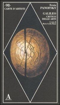 Galileo critico delle arti. Ediz. illustrata - Erwin Panofsky - copertina