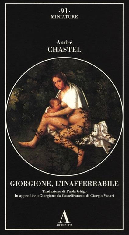 Giorgione, l'inafferrabile. Ediz. illustrata - André Chastel - copertina