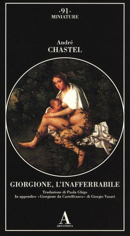 Giorgione, l'inafferrabile. Ediz. illustrata - André Chastel - copertina