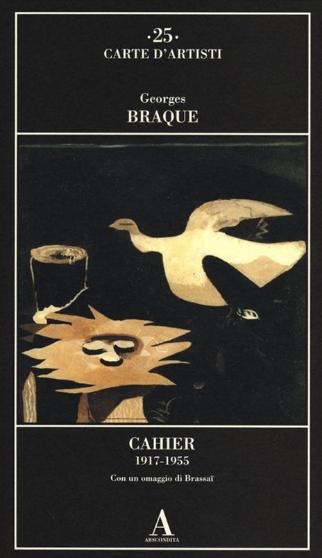 Cahier 1917-1955. Con un omaggio di Brassaï - Georges Braque - copertina