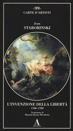 L' invenzione della libertà 1700-1789
