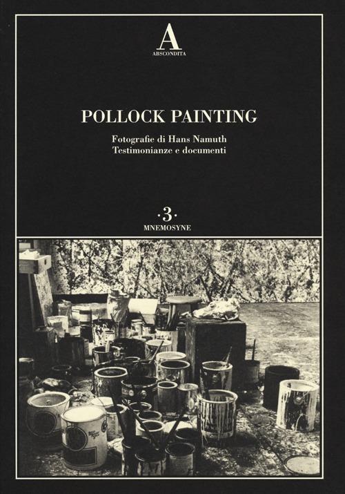 Pollock painting. Ediz. illustrata - copertina