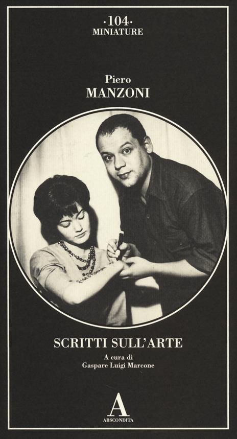 Scritti sull'arte. Ediz. illustrata - Piero Manzoni - copertina