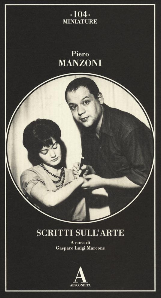 Scritti sull'arte. Ediz. illustrata - Piero Manzoni - copertina
