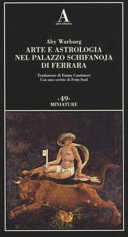 Arte e astrologia nel palazzo Schifanoja di Ferrara - Aby Warburg - copertina