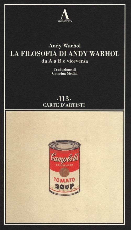 La filosofia di Andy Warhol da A a B e viceversa - Andy Warhol - copertina