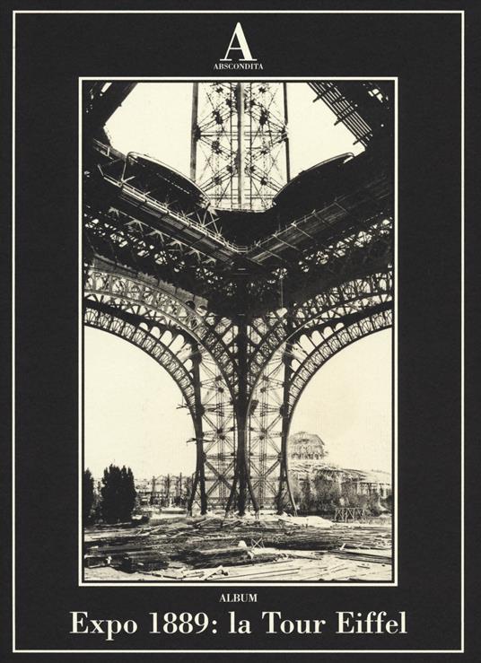 Expo 1889: la Tour Eiffel. Ediz. illustrata - copertina