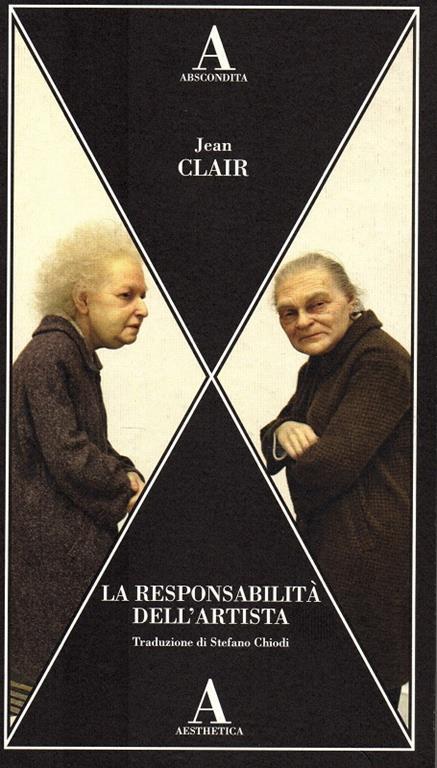 La responsabilità dell'artista. Le avanguardie tra terrore e ragione - Jean Clair - copertina