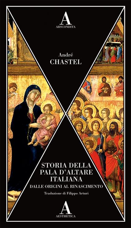 Storia della pala d'altare italiana dalle origini al Rinascimento - André Chastel - copertina