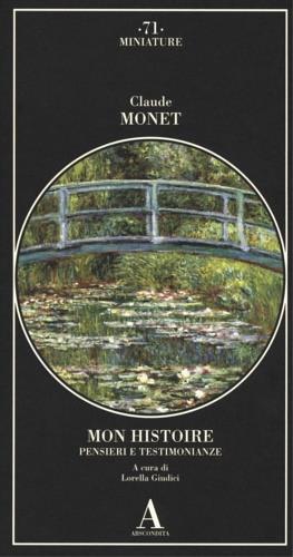 Mon histoire. Pensieri e testimonianze - Claude Monet - 3