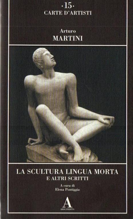 La scultura lingua morta e altri scritti - Arturo Martini - 5