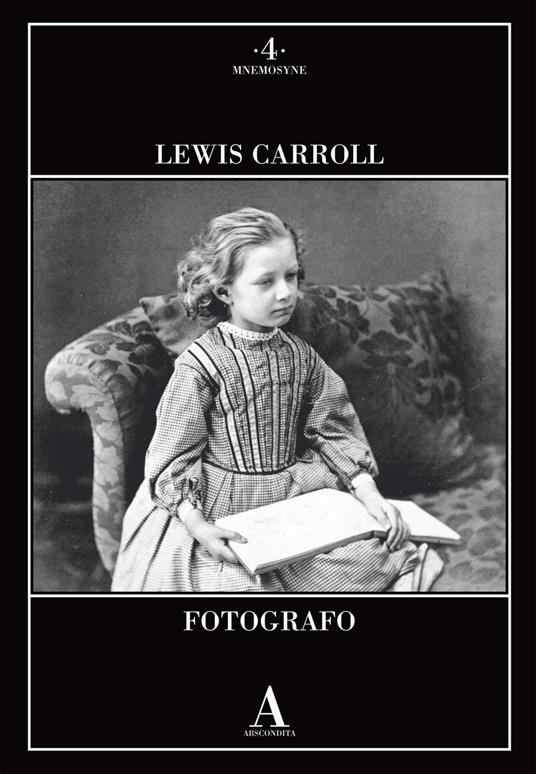 Lewis Carroll fotografo. Ediz. illustrata - copertina
