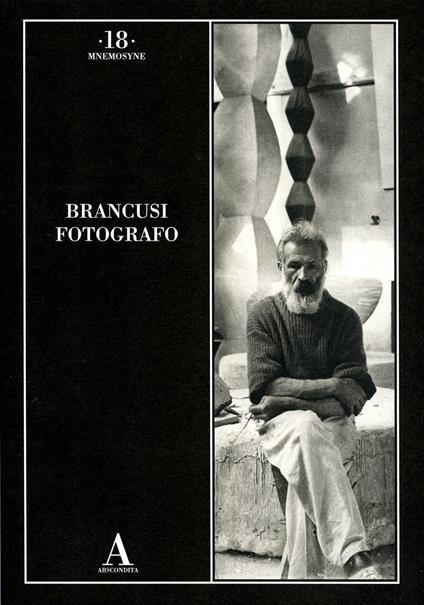 Brancusi fotografo. Ediz. illustrata - copertina