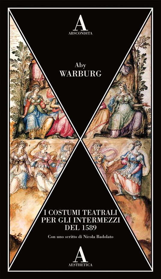 I costumi teatrali per gli intermezzi del 1589 - Aby Warburg - copertina
