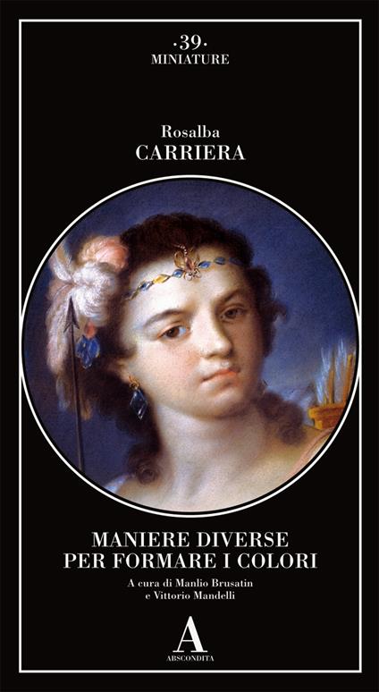 Maniere diverse per formare i colori - Rosalba Carriera - copertina