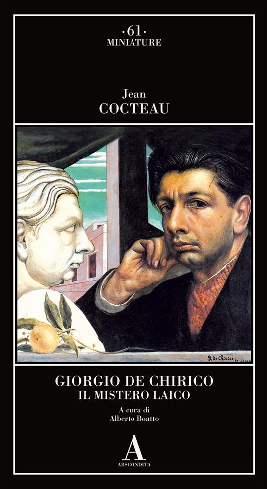 Giorgio de Chirico. Il mistero laico - Jean Cocteau - copertina