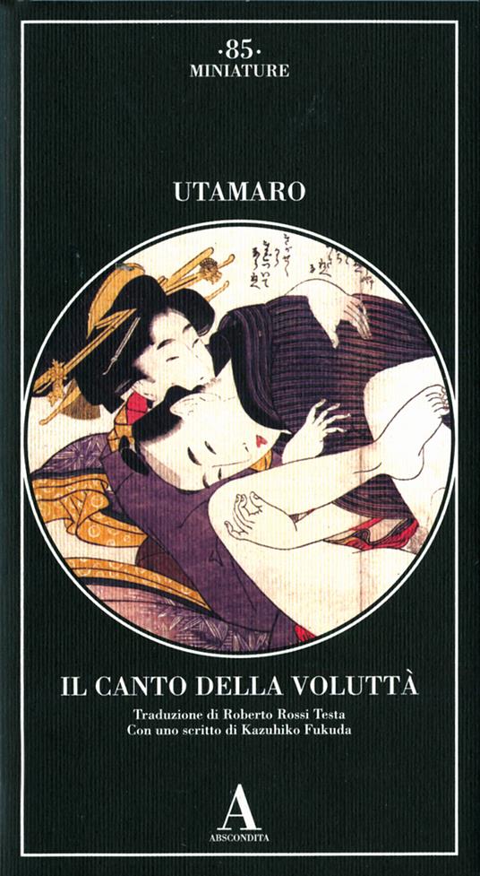 Il canto della voluttà. Ediz. illustrata - Utamaro - copertina