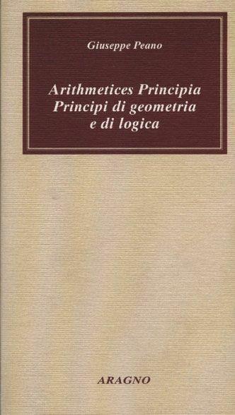 Arithmetices principia. Testo italiano e latino - Giuseppe Peano - copertina