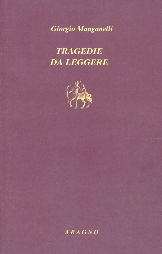 Tragedie da leggere - Giorgio Manganelli - copertina