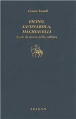 Ficino, Savonarola, Machiavelli