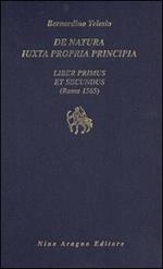 De natura iuxta propria principia. Liber primus et secundus