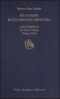 De natura iuxta propria principia. Liber primus et secundus - Bernardino Telesio - copertina
