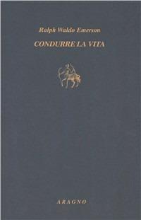 Condurre la vita - Ralph Waldo Emerson - copertina