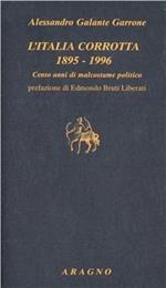 Italia corrotta 1895-1996. Cento anni di malcostume politico