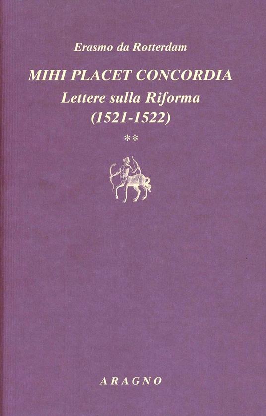 Mihi placet concordia. Lettere sulla Riforma. Vol. 2: 1521-1522 - Erasmo da Rotterdam - copertina