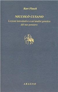 Niccolò Cusano. Lezioni introduttive a un'analisi genetica del suo pensiero - Kurt M. Flasch - copertina