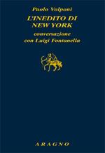L'inedito di New York. Conversazioni con Luigi Fontanella