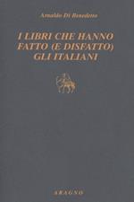 Libri che hanno fatto (e disfatto) gli italiani