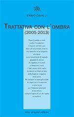 Trattativa con l'ombra (2005-2013)