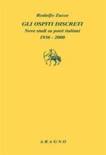 Gli ospiti discreti. Nove studi su poeti italiani (1936-2000)
