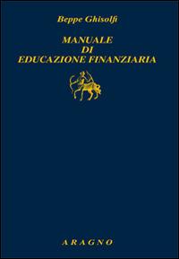 Manuale di educazione finanziaria - Beppe Ghisolfi - copertina